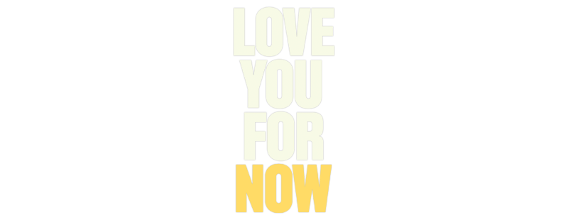 Love You for Now