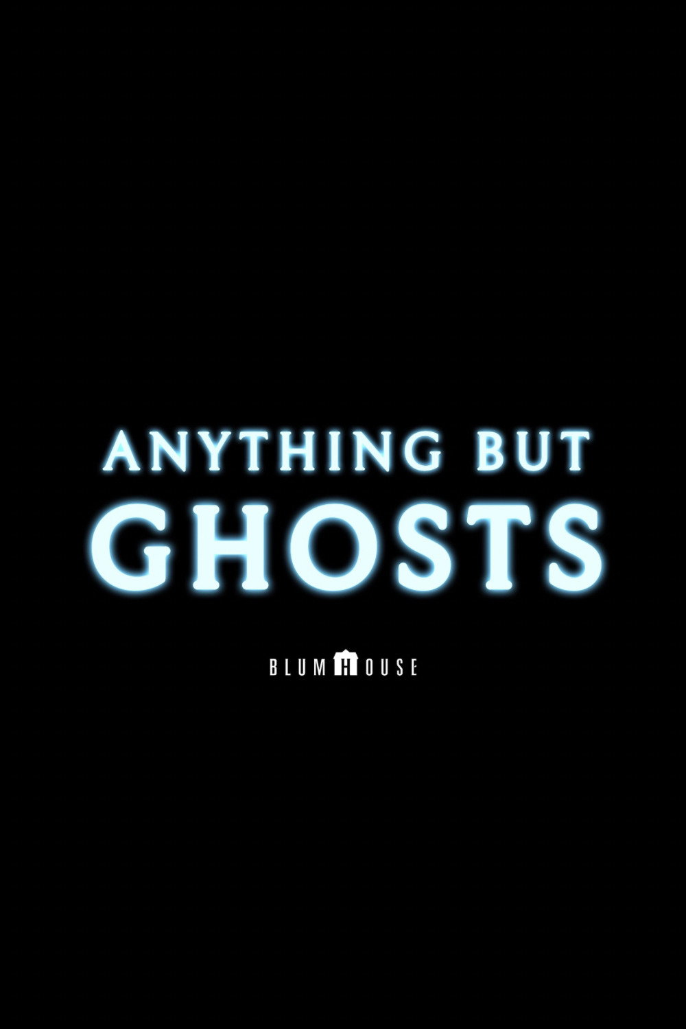 Anything but Ghosts