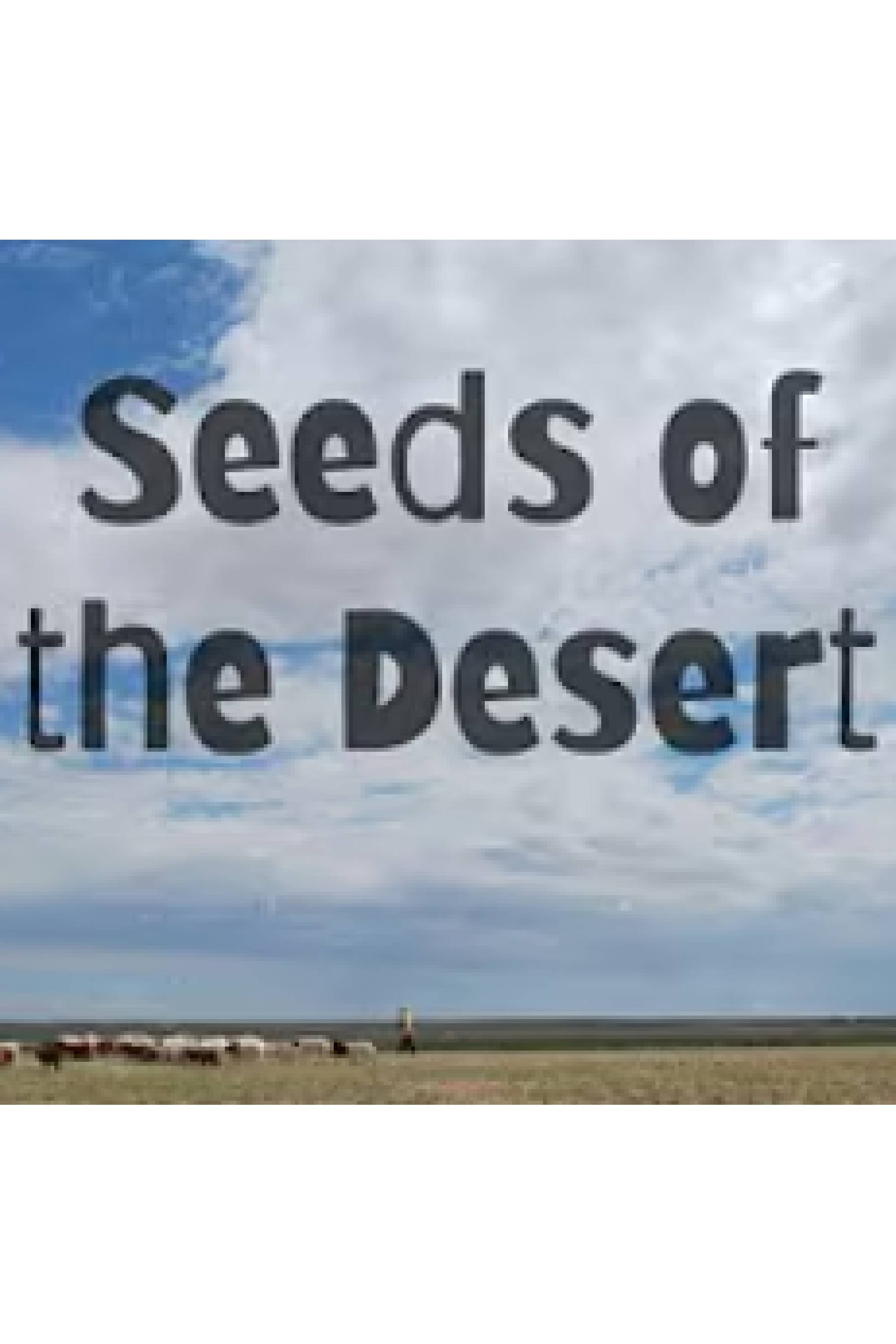 Seeds of the Desert