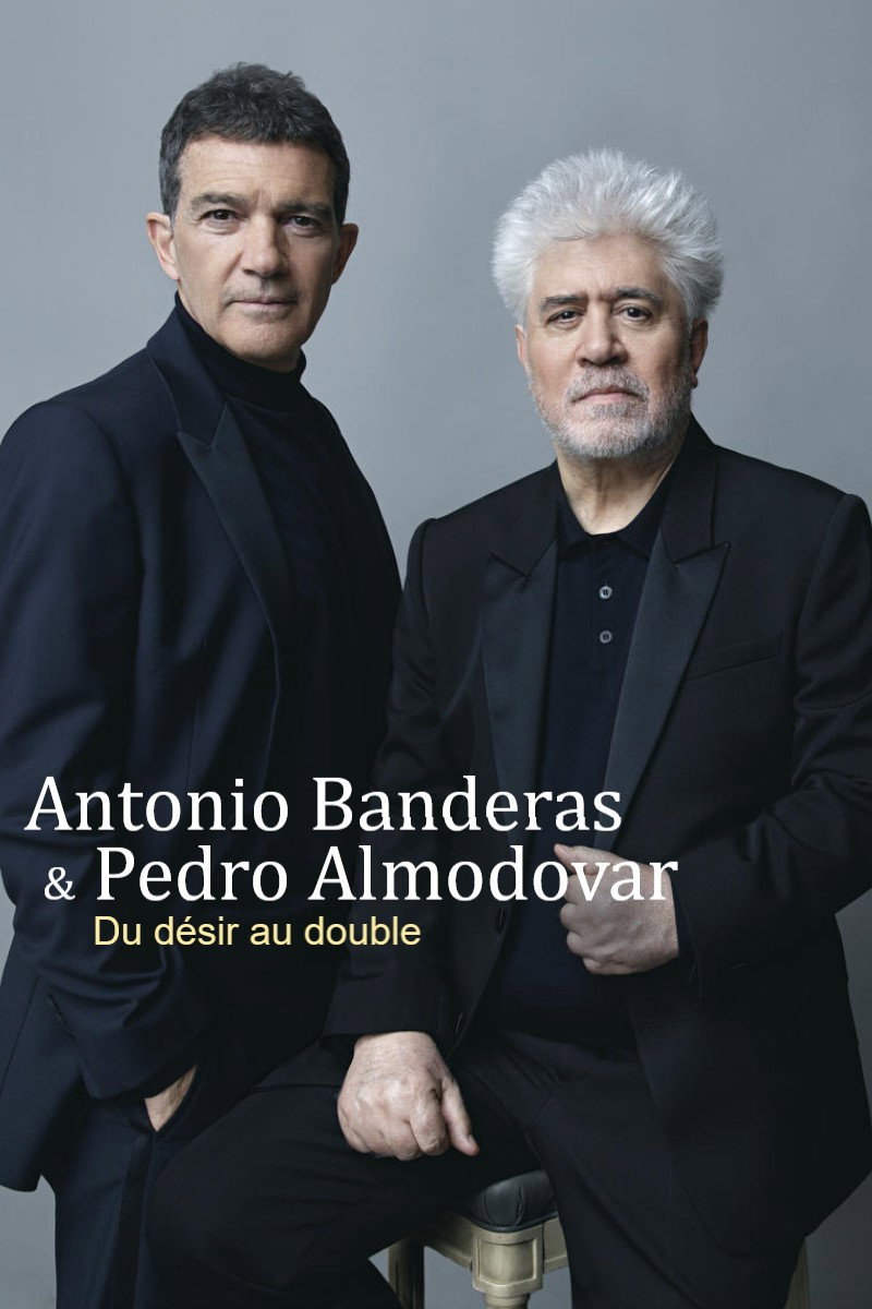 Antonio Banderas / Pedro Almodóvar: Der Meister und seine Muse
