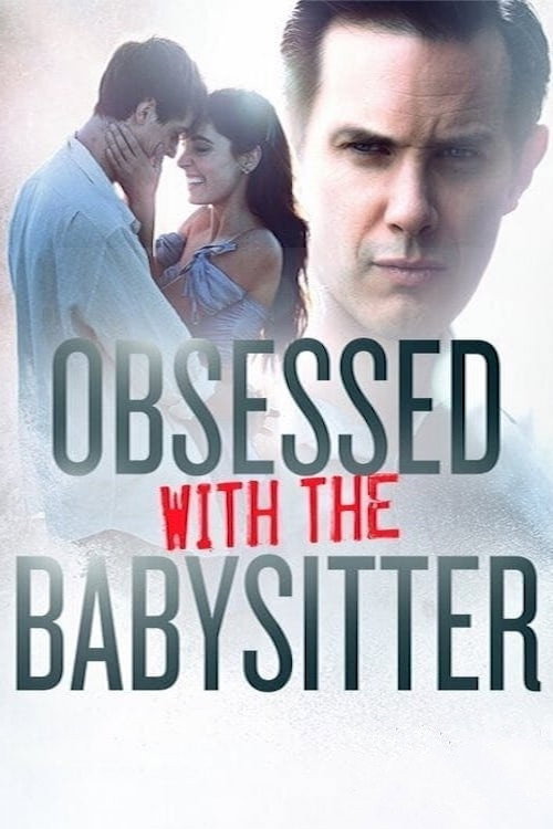 Obsessed With the Babysitter