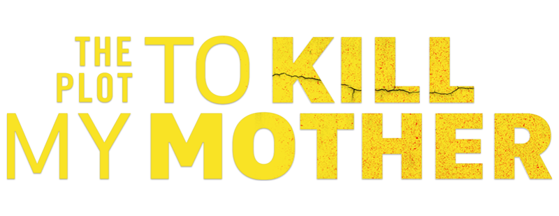 The Plot to Kill My Mother