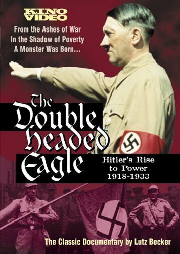 The Double-Headed Eagle: Hitler's Rise to Power 1918-1933