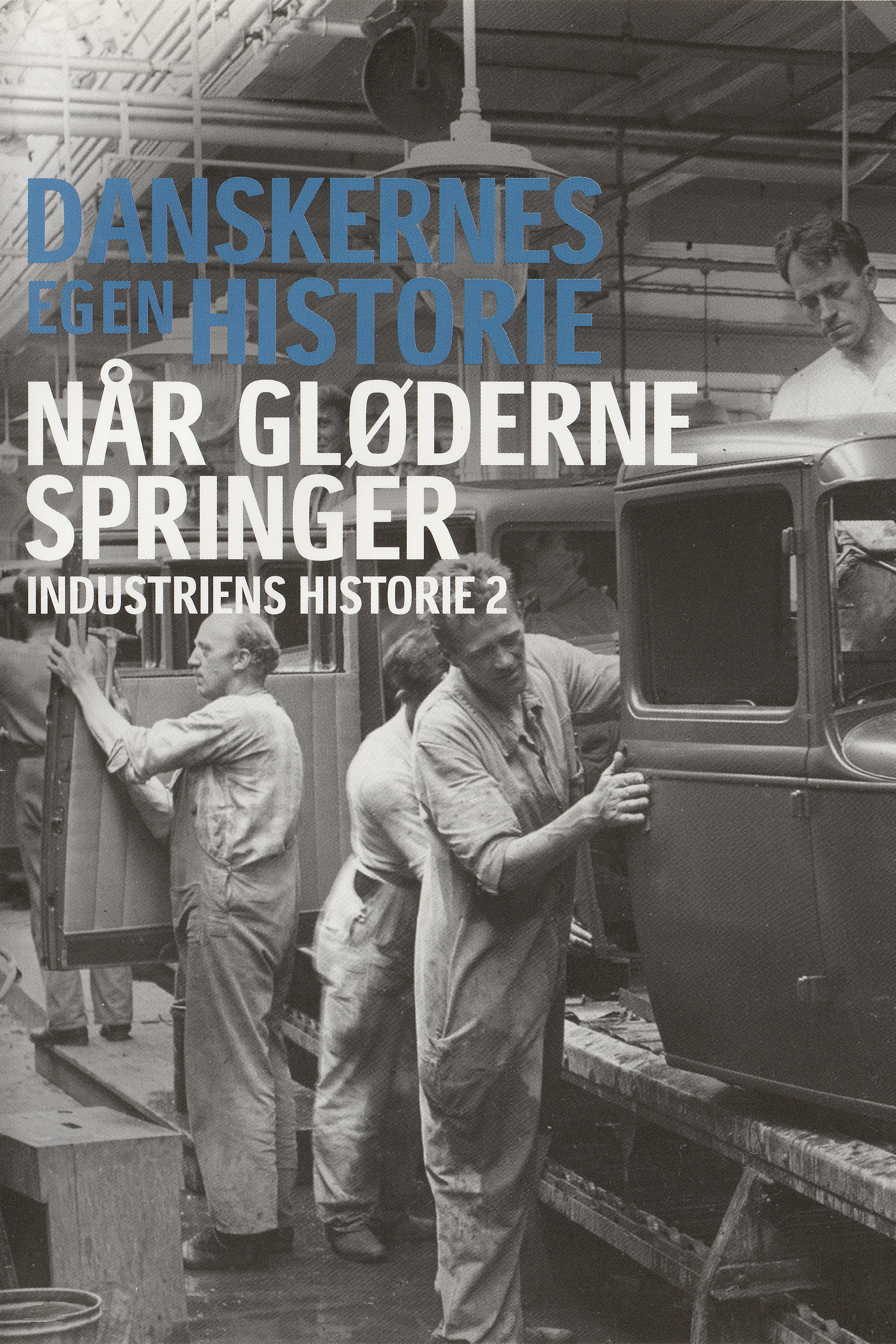 Danskernes egen historie - Når gløderne springer