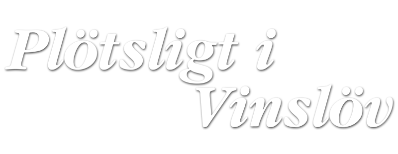 Plötsligt i Vinslöv