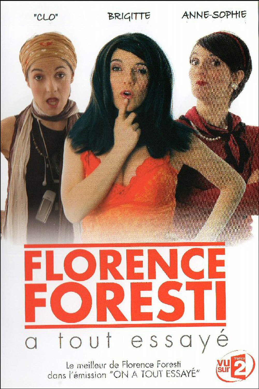 Florence Foresti a tout essayé