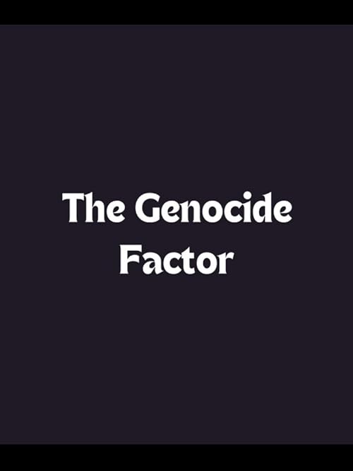 The Genocide Factor