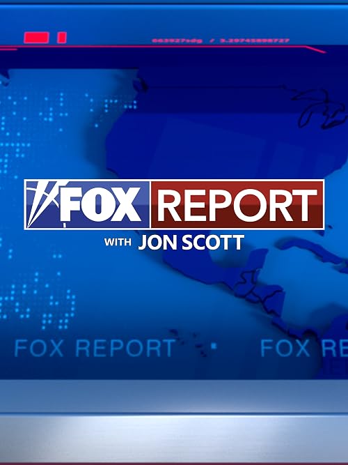 Fox Report with Jon Scott
