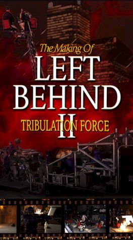 The Making of 'Left Behind II: Tribulation Force'