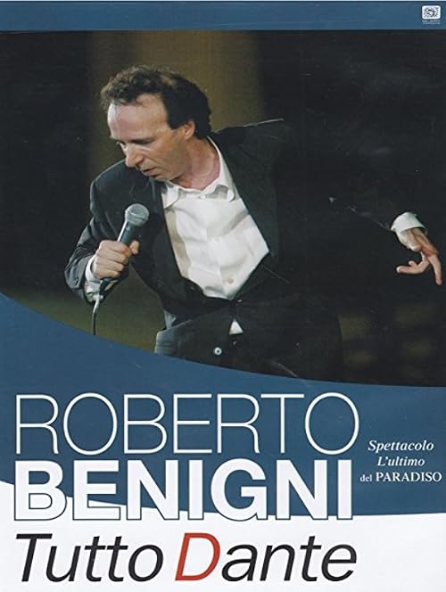 Roberto Benigni: Tutto Dante - L'ultimo del Paradiso