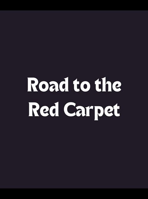 Road to the Red Carpet