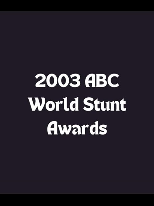 2003 ABC World Stunt Awards