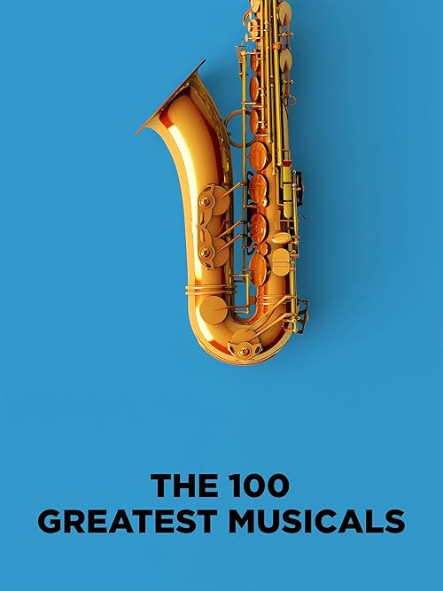 The 100 Greatest Musicals